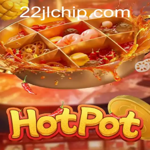 Exploring the Exciting World of Hotpot 22jl